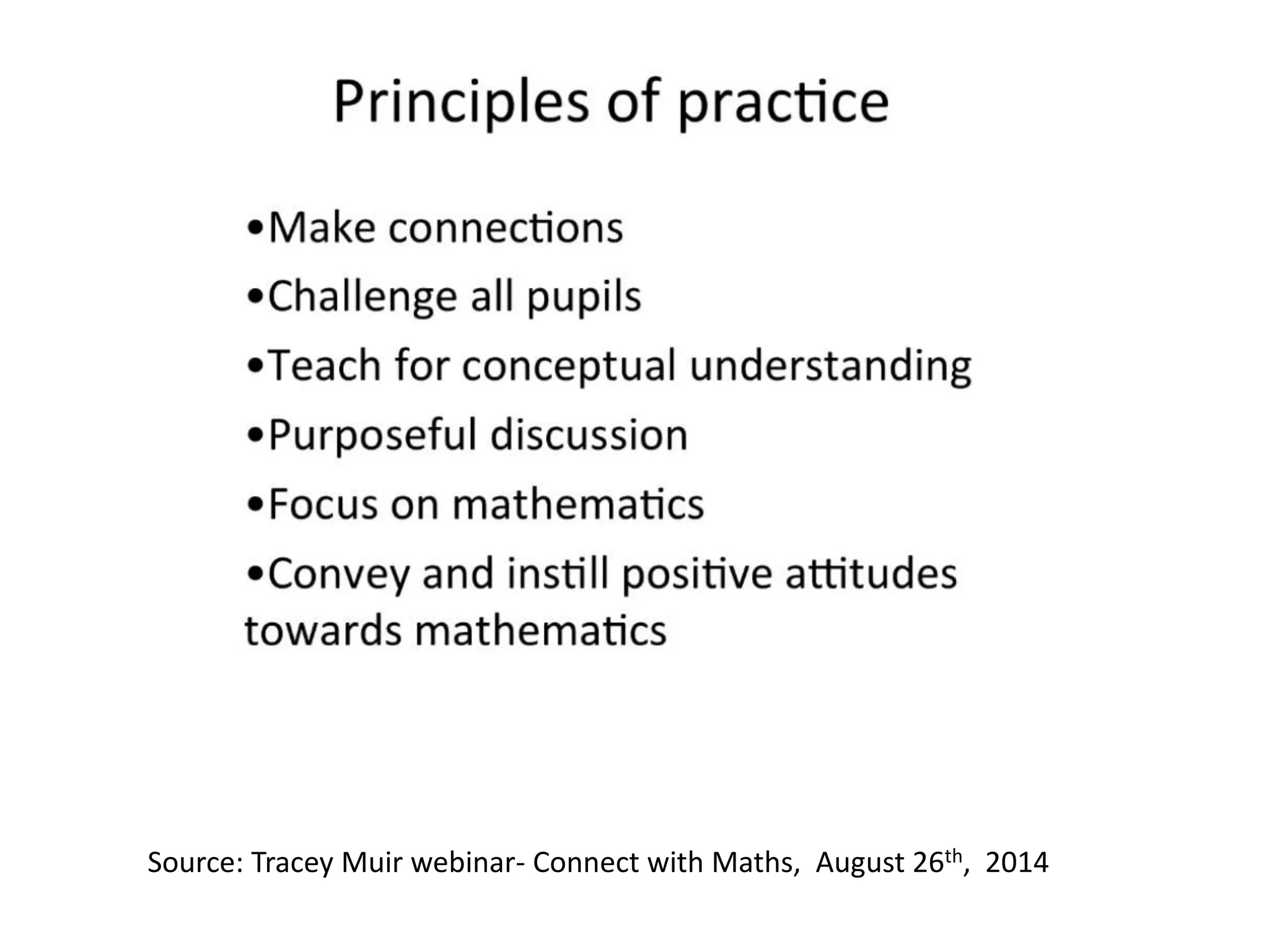Source: Tracey Muir webinar- Connect with Maths, August 26th, 2014 
 