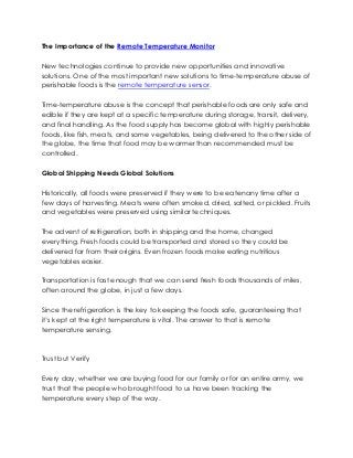 The Importance of the Remote Temperature Monitor
New technologies continue to provide new opportunities and innovative
sol...