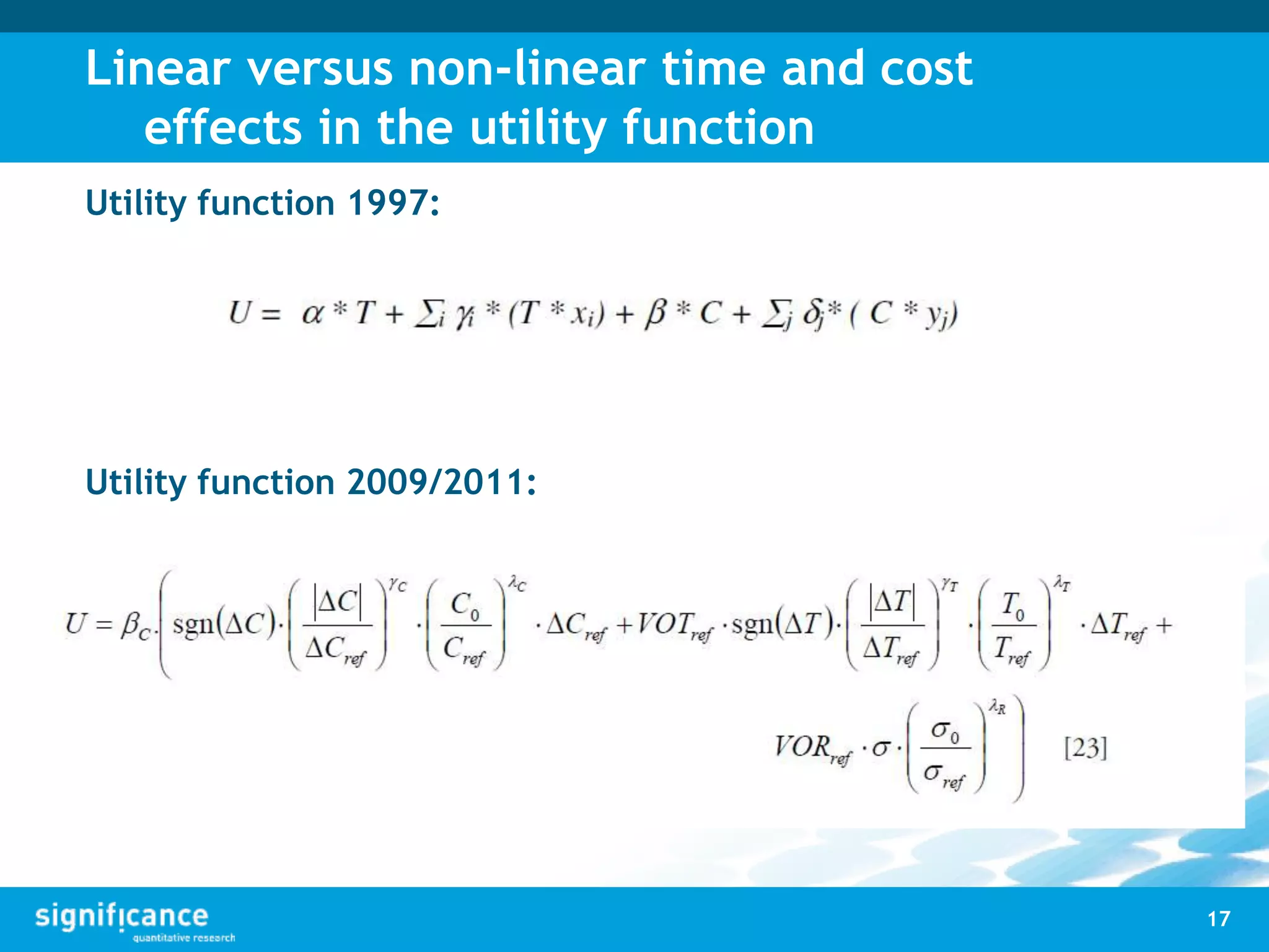 Linear versus non-linear time and cost
effects in the utility function
Utility function 1997:
Utility function 2009/2011:
17
 