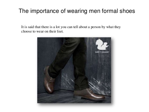 The importance of wearing men formal shoes