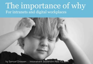 The importance of why for intranets and digital workplaces
