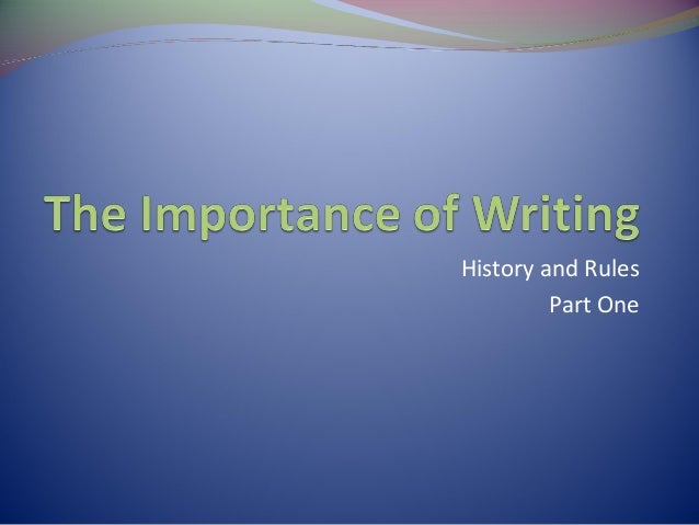 Writing And Writing The Importance Of Writing