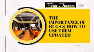 THE
IMPORTANCE OF
RUGS & HOW TO
USE THEM –
UPDATED
 