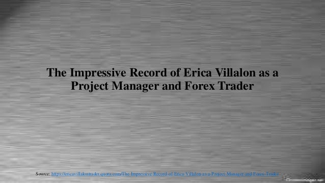 The Imp!   ressive Record Of Erica Villalon As A Project Manager And Fore - 
