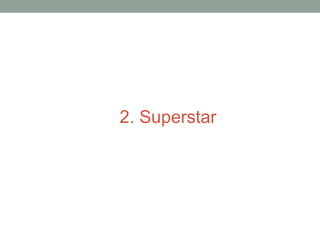 2. Superstar