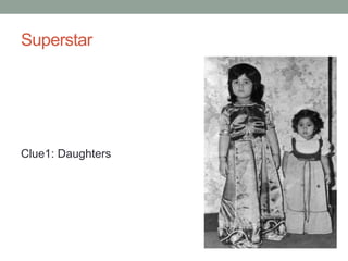 SuperstarClue1: Daughters