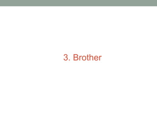 3. Brother