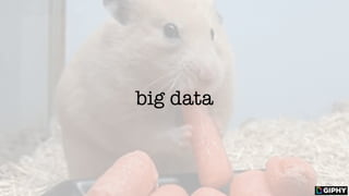 big data
 