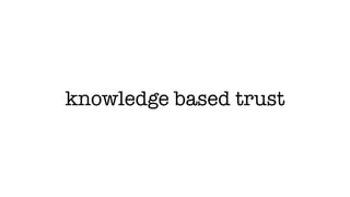 knowledge based trust
 