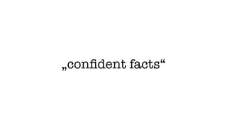 „conﬁdent facts“
 
