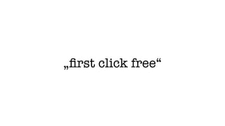 „ﬁrst click free“
 