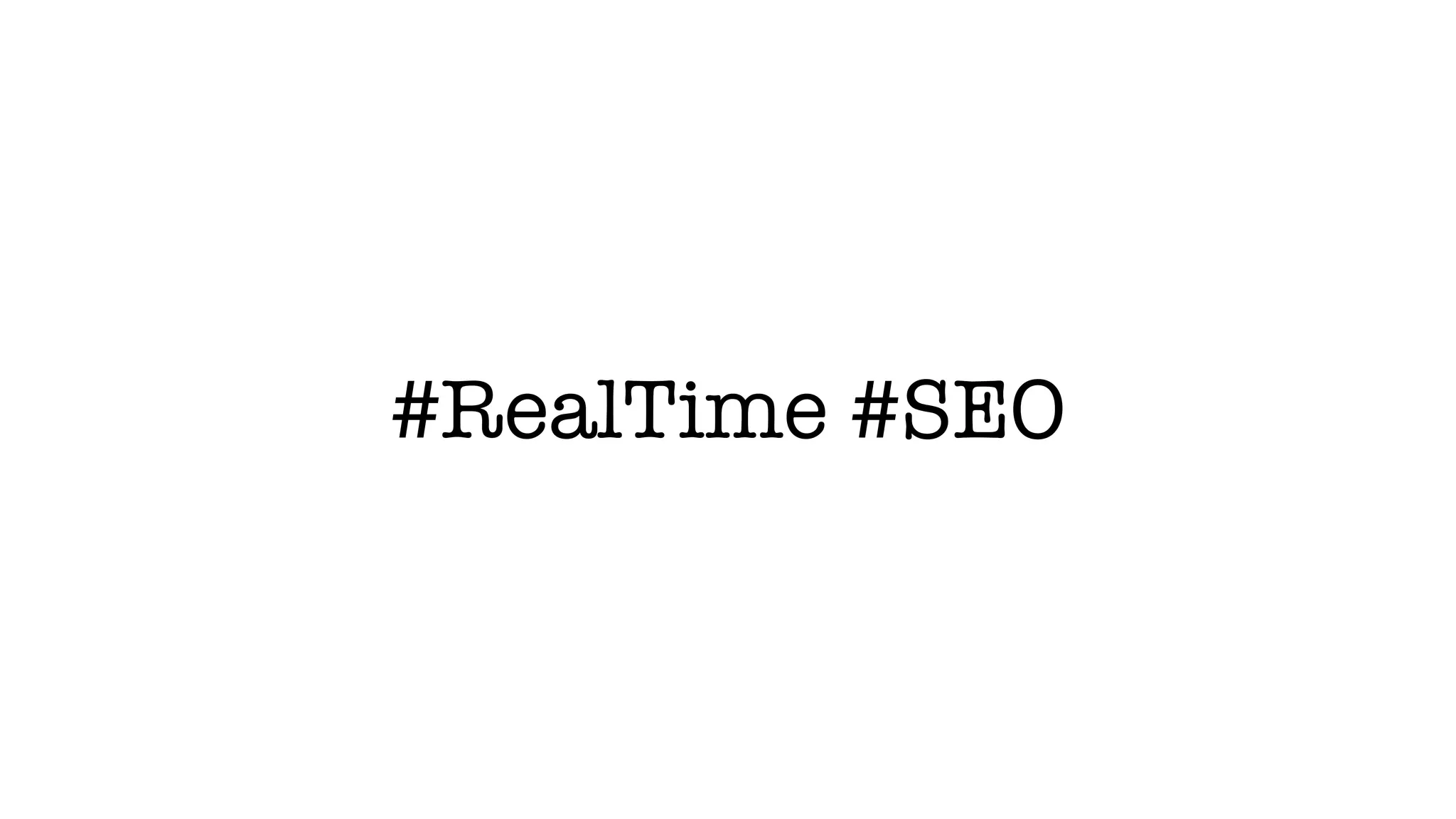 #RealTime #SEO
 