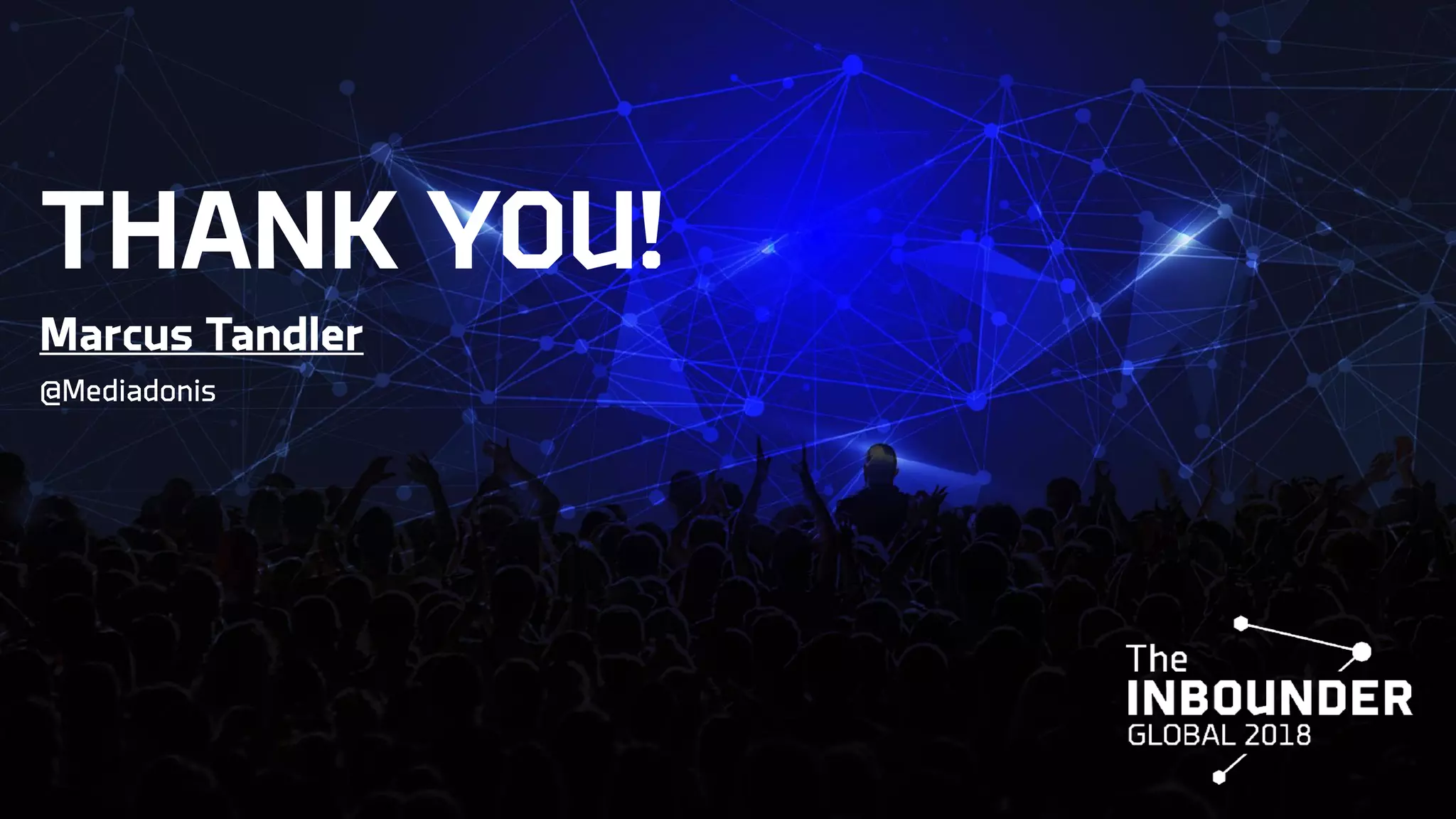 THANK YOU!
Marcus Tandler
@Mediadonis
 