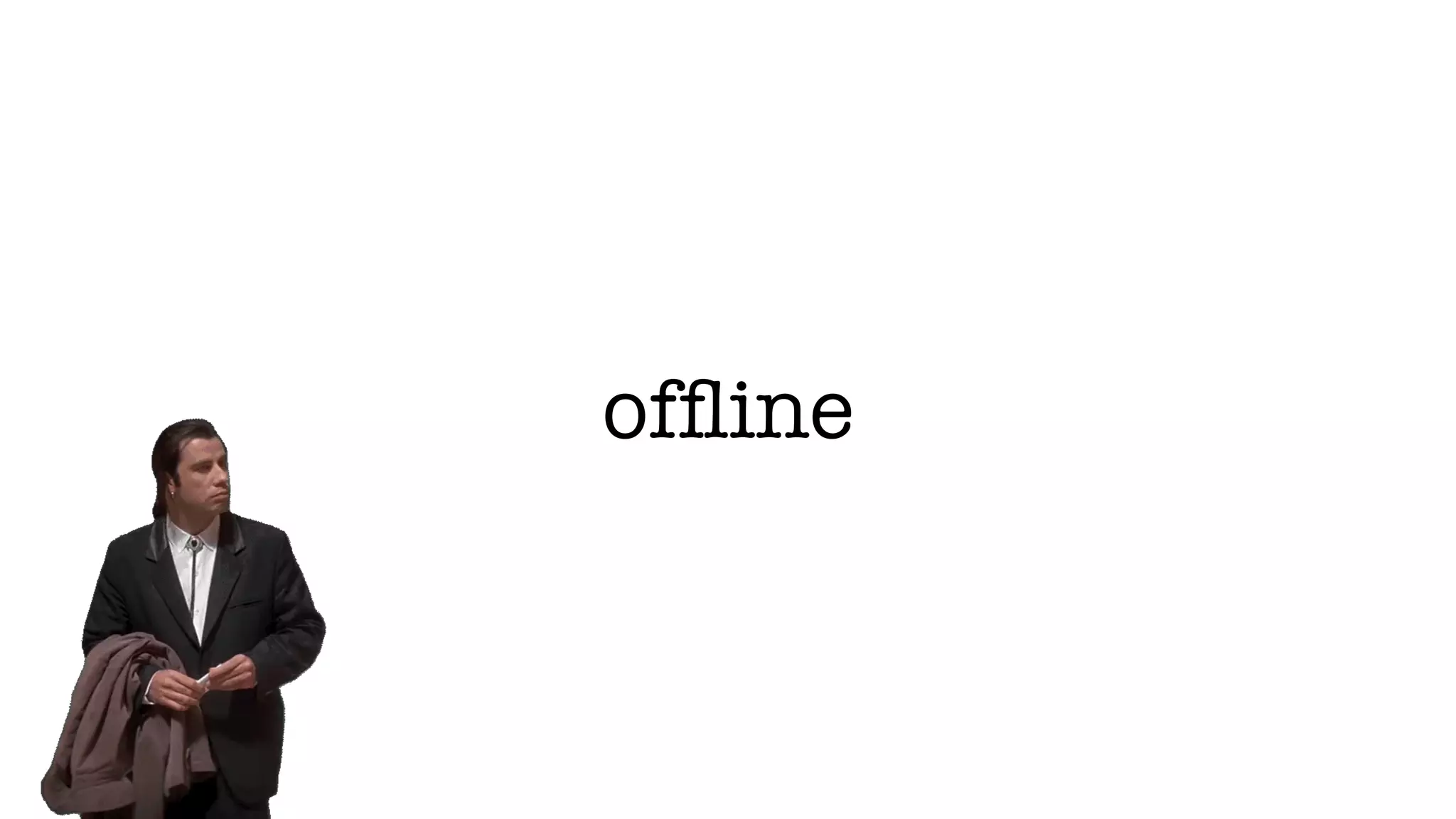 ofﬂine
 