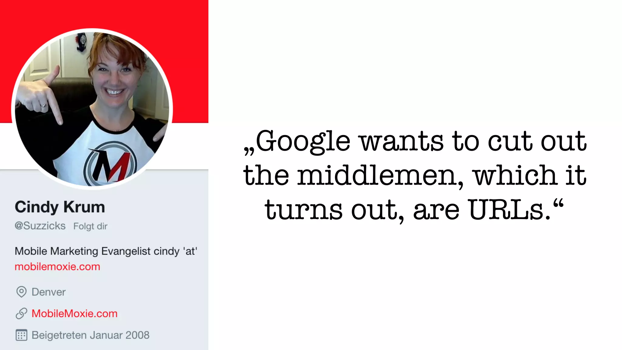 „Google wants to cut out
the middlemen, which it
turns out, are URLs.“
 