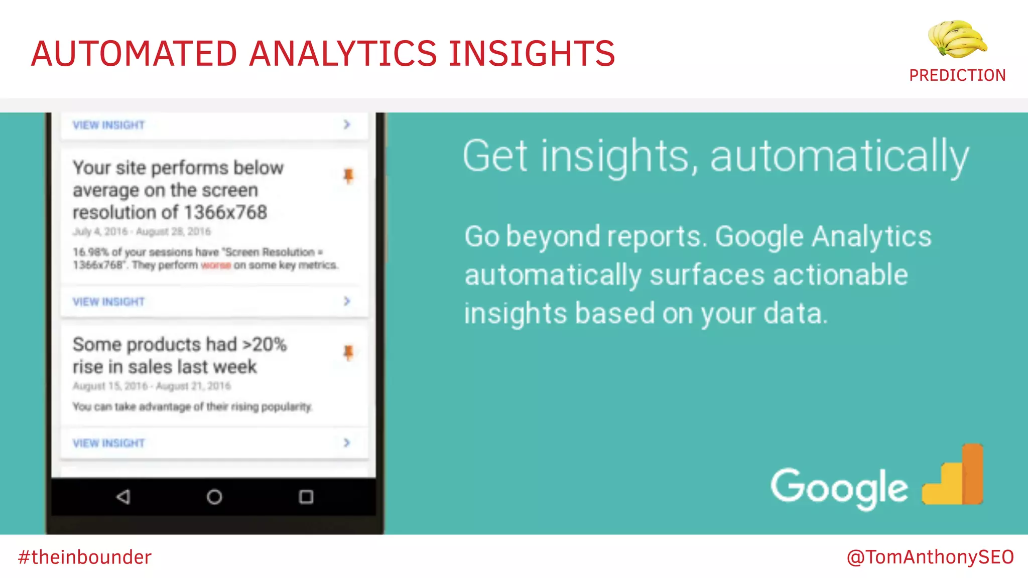 AUTOMATED ANALYTICS INSIGHTS PREDICTION
#theinbounder @TomAnthonySEO
 