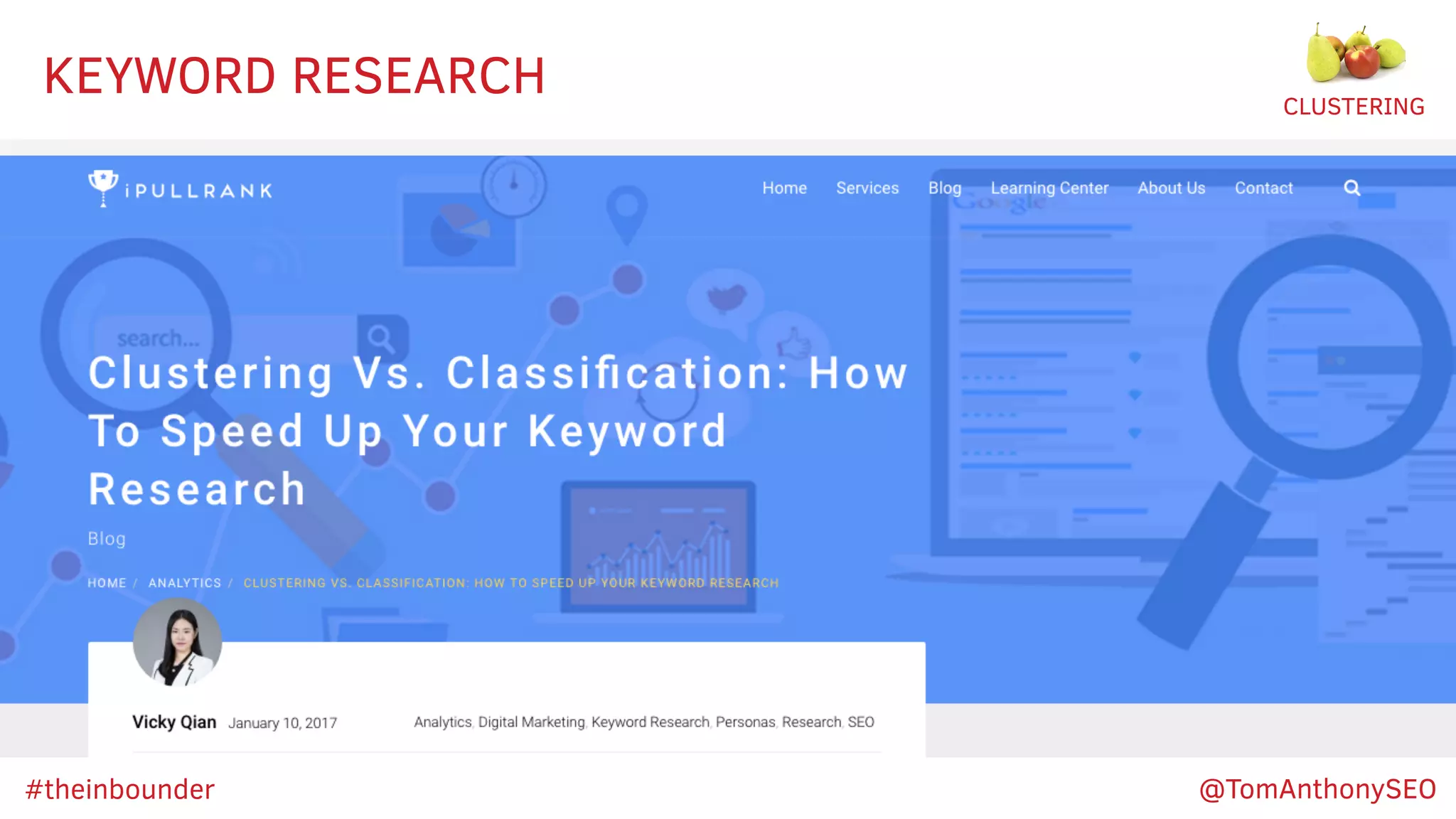 KEYWORD RESEARCH CLUSTERING
#theinbounder @TomAnthonySEO
 