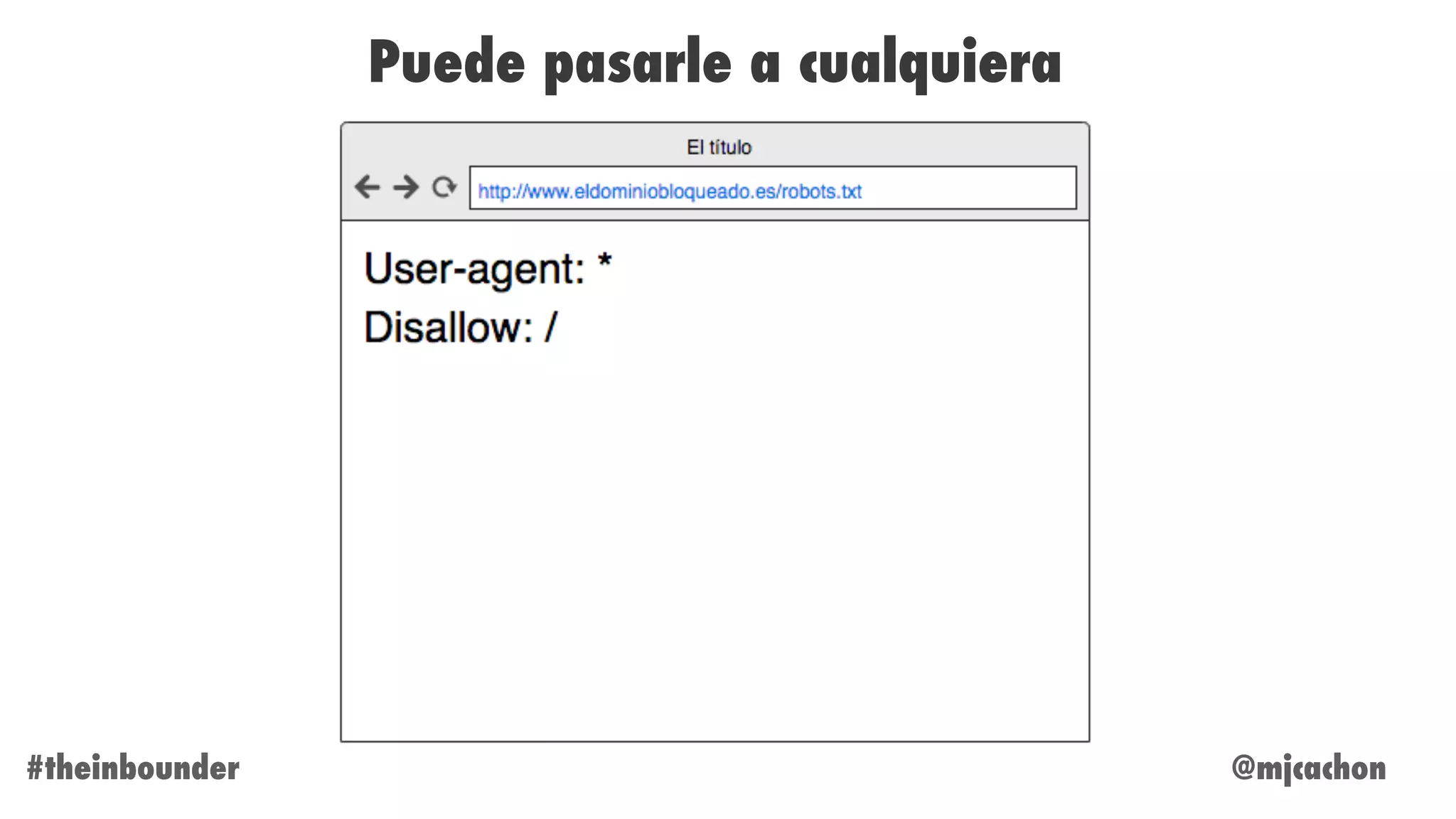 @mjcachon#theinbounder
Puede pasarle a cualquiera
 