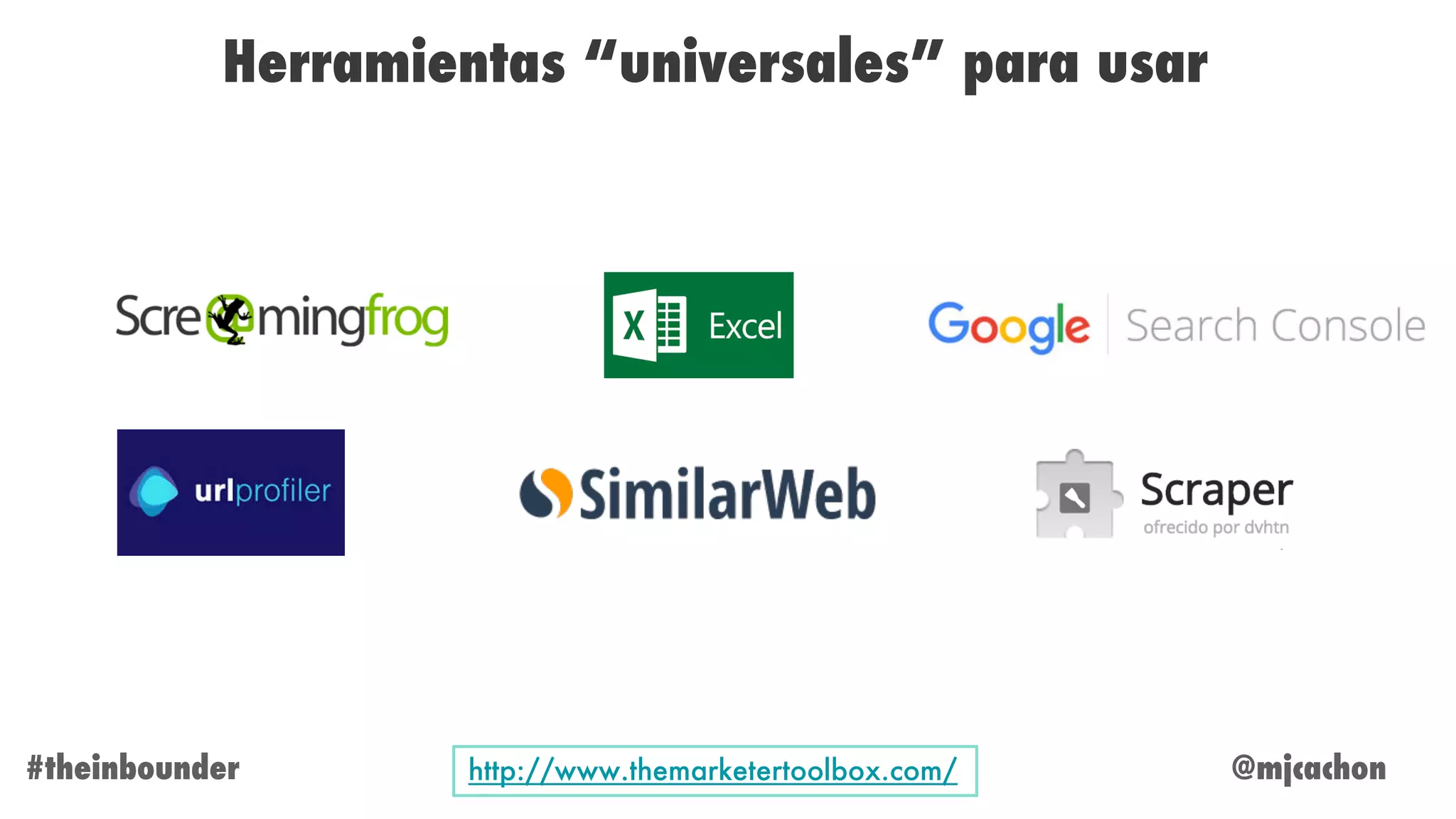 @mjcachon#theinbounder
Herramientas “universales” para usar
http://www.themarketertoolbox.com/
 