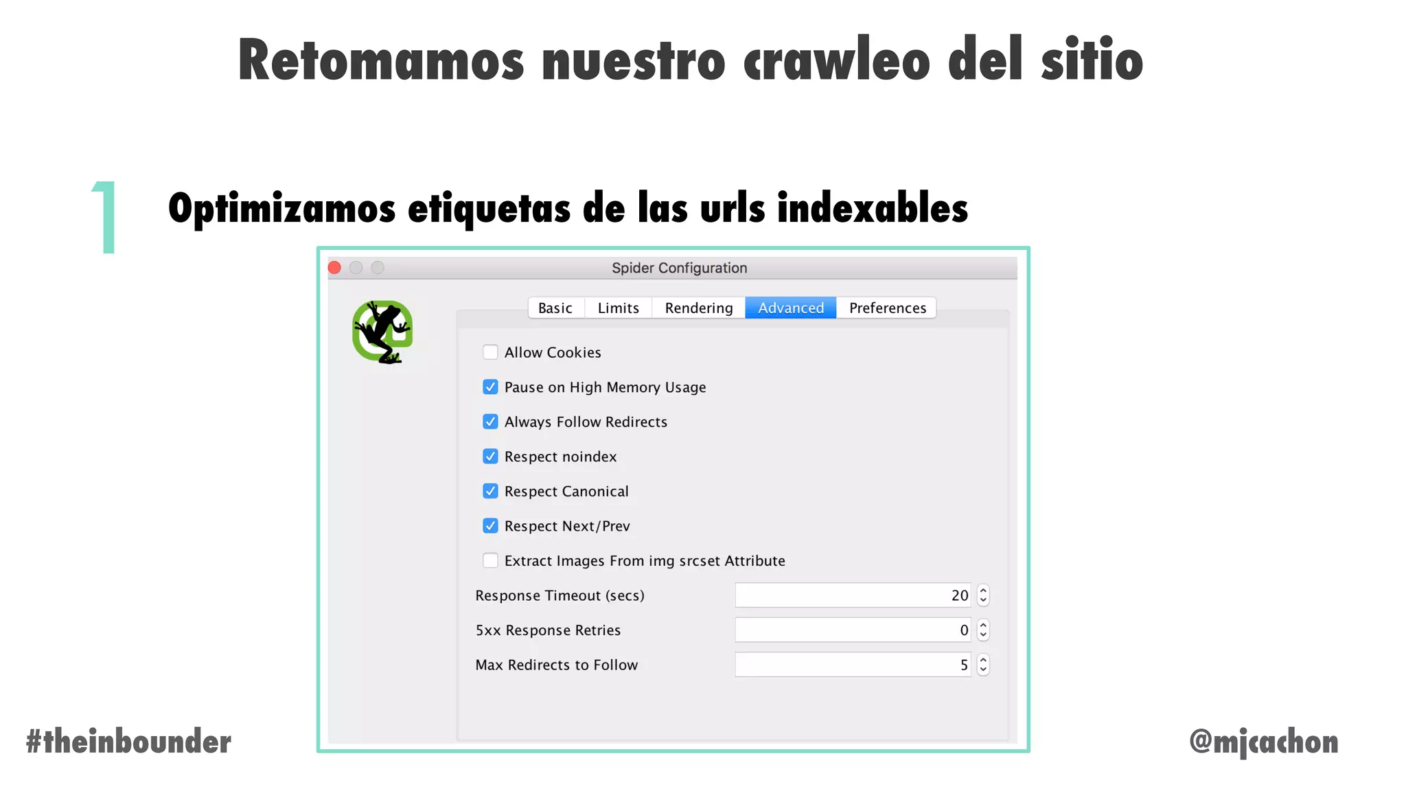 @mjcachon#theinbounder
Retomamos nuestro crawleo del sitio
Optimizamos etiquetas de las urls indexables
1
 