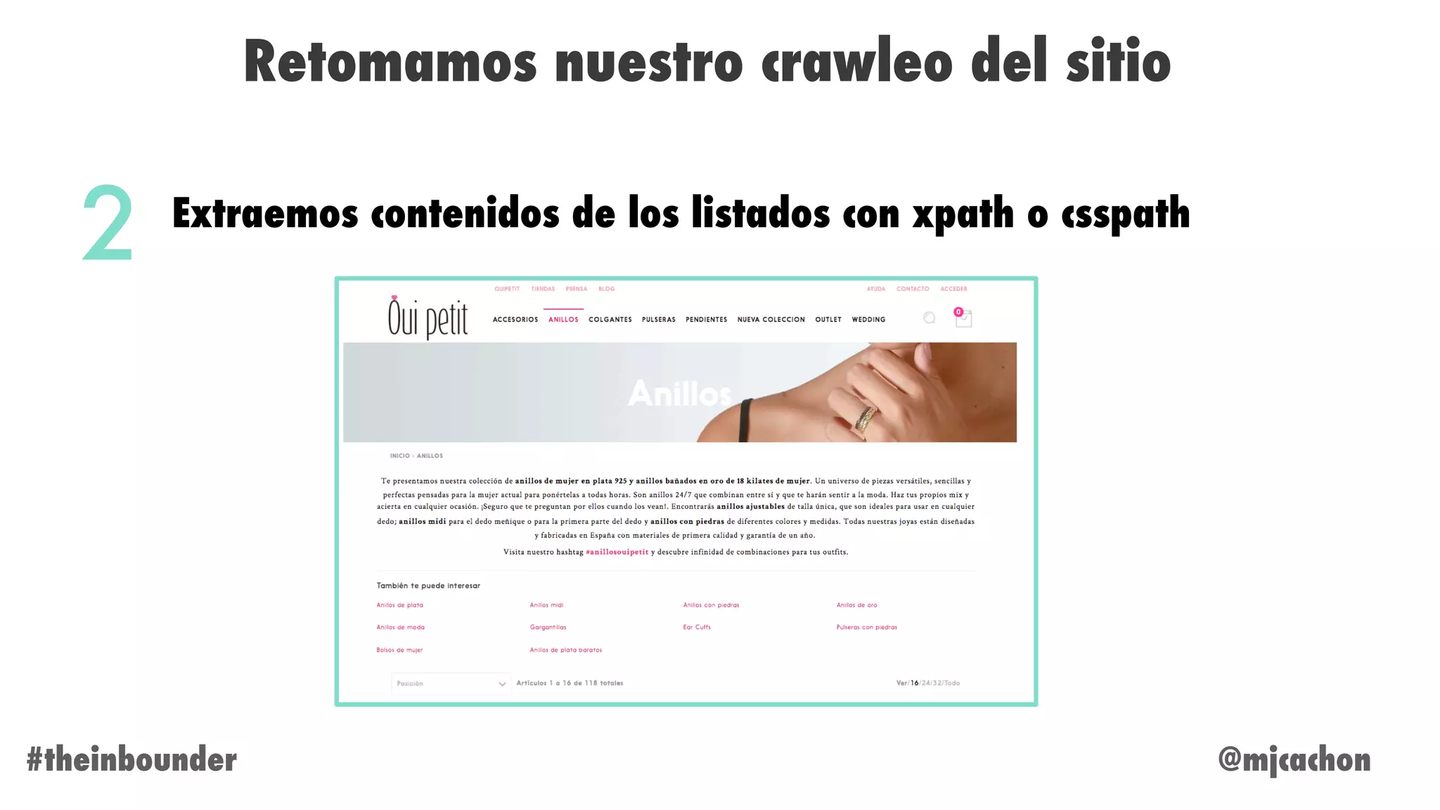 @mjcachon#theinbounder
Retomamos nuestro crawleo del sitio
Extraemos contenidos de los listados con xpath o csspath
2
 