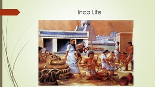 Inca Life
 