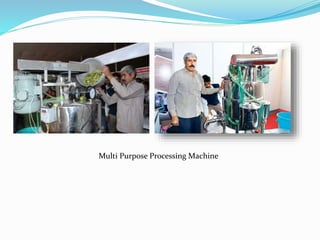 Multi Purpose Processing Machine
 