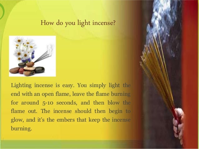 Burning Incense Benefits Fantastic Addition To Environment