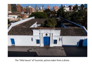 The “little house” of Tucumán, picture taken from a drone.
 