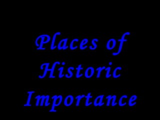 Places of Historic Importance 