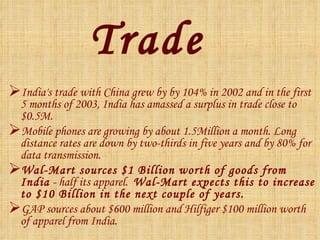 <ul><li>India's trade with China grew by by 104% in 2002 and in the first 5 months of 2003, India has amassed a surplus in...