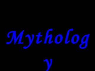 Mythology 