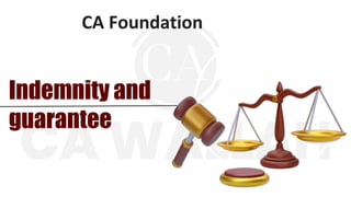 CA Foundation
Indemnity and
guarantee
 