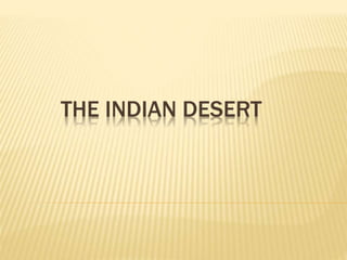 THE INDIAN DESERT
 