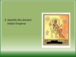 3. Identify this Ancient Indian Emperor 