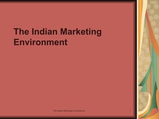 The Indian Marketing Environment  