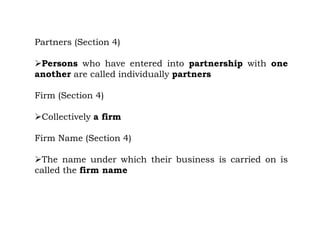 There must be two or more persons as principals carrying on a
business.
Partnership is the result of an agreement.
It i...