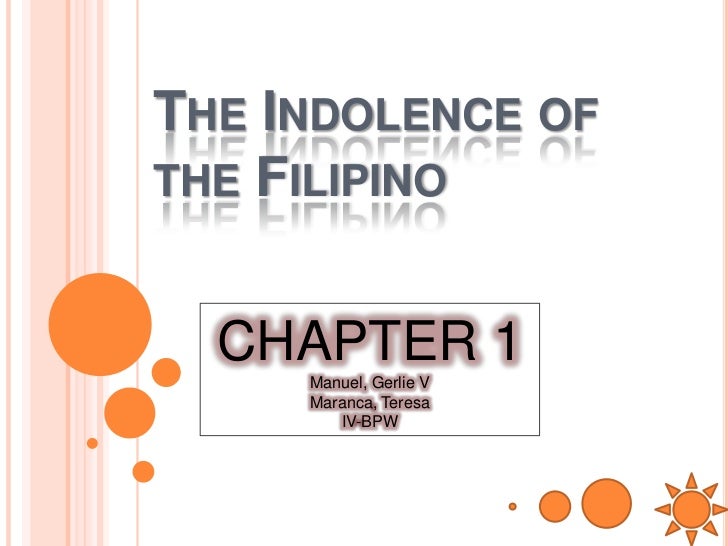 indolence of the filipinos Michael charleston b chua, kaspil1 readings, dlsu-manila 1 the indolence of the filipinos 1 jos rizal first doctor sancianco, in his progreso de filipinas , has taken up this question, agitated , as he. indolence of the filipinos Michael charleston b chua, kaspil1 readings, dlsu-manila 1 the indolence of the filipinos 1 jos rizal first doctor sancianco, in his progreso de filipinas , has taken up this question, agitated , as he.