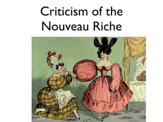 Criticism of the Nouveau Riche 