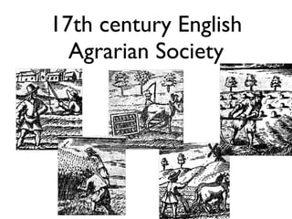 17th century English Agrarian Society 