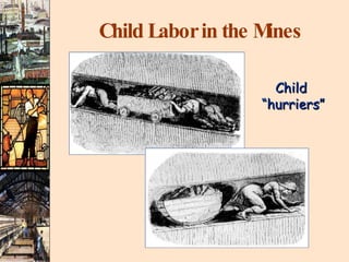 Child Labor in the Mines Child  “hurriers” 