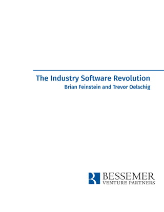 The Industry Software Revolution
Brian Feinstein and Trevor Oelschig
 