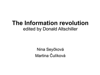 The Information revolution edited by Donald Altschiller ,[object Object],[object Object]