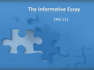 The Informative Essay ENG 111 
