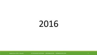 2BsidesCharm 2016 - Keynote © 2016 MICAH HOFFMAN - @WEBBREACHER - WEBBREACHER.COM
2016
 