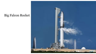 Big Falcon Rocket
 