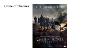 Game of Thrones
 