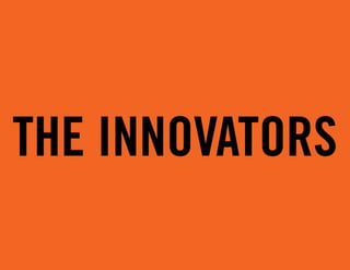THE INNOVATORS
 