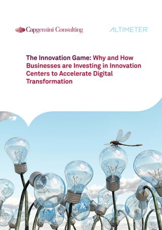 The Innovation Game: Why and How
Businesses are Investing in Innovation
Centers
 