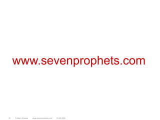 www.sevenprophets.com© Marc Sniukas         www.sevenprophets.com2010.08.2009